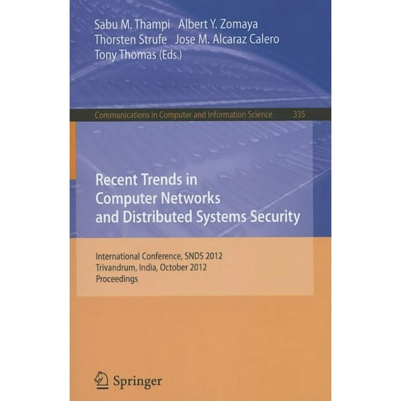 Communications in Computer and Informati Recent Trends in Computer Networks and Distributed Systems Security: International Conference, SNDS 2012, Trivandrum, In, Book 335, (Paperback)