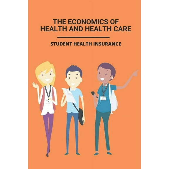 The Economics Of Health And Health Care (Paperback)