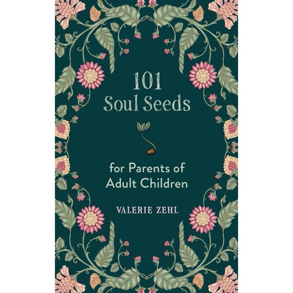 101 Soul Seeds for Parents of Adult Children, (Paperback)