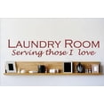 thumbnail image 1 of Decal - Vinyl Wall Sticker : LAUNDRY ROOM Serving Those I Love Quote Home Decor Sticker - Vinyl Wall Decal 10x40 Inches, 1 of 2