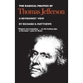 thumbnail image 1 of Pre-Owned The Radical Politics of Thomas Jefferson (Paperback) 0700602933 9780700602933, 1 of 1