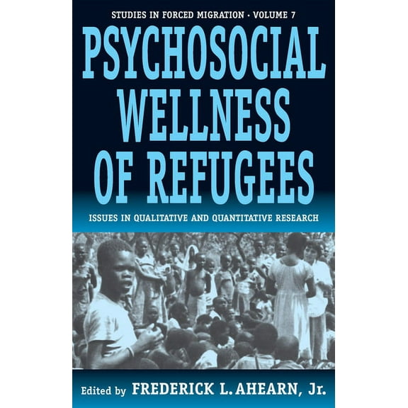 Forced Migration: The Psychosocial Wellness of Refugees (Paperback)