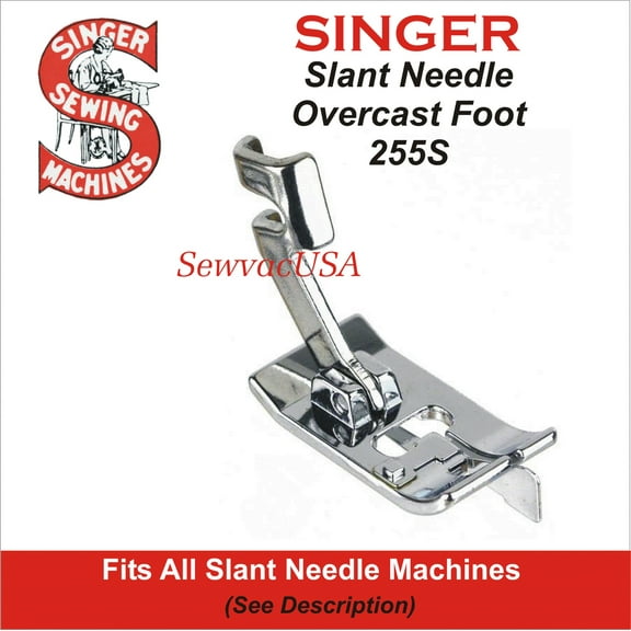 Slant Overcast Foot 255S Fits All Singer Slant Needle Machines See Description