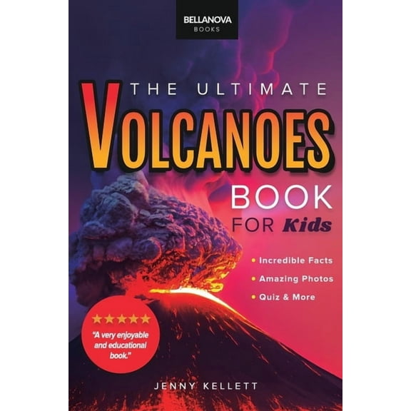 Volcanoes The Ultimate Volcanoes Book for Kids: Amazing Volcano Facts, Photos, and Quiz for Kids, (Paperback)
