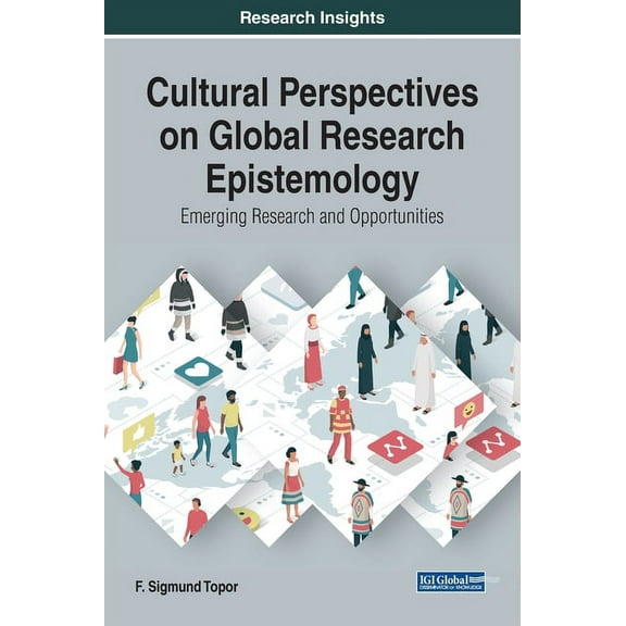 Cultural Perspectives on Global Research Epistemology: Emerging Research and Opportunities, (Hardcover)