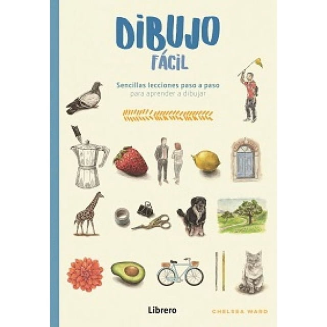 Libro Dibujo Facil Tapa Blanda, Autor Chelsea Ward, Editorial Librero