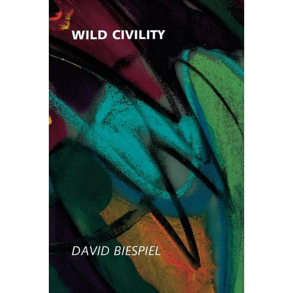 Pacific Northwest Poetry Wild Civility, (Paperback)