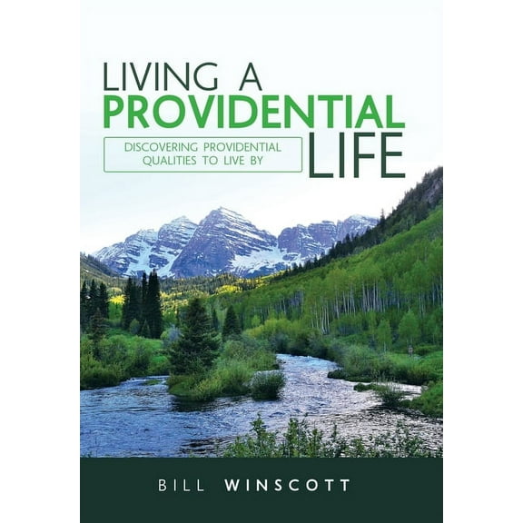 Living a Providential Life: Discovering Providential Qualities to Live By (Hardcover)