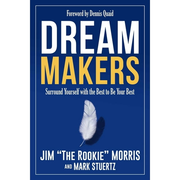 Dream Makers : Surround Yourself with the Best to Be Your Best (Paperback)