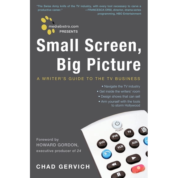 Mediabistro.com Presents Small Screen, Big Picture: A Writer's Guide to the TV Business, (Paperback)