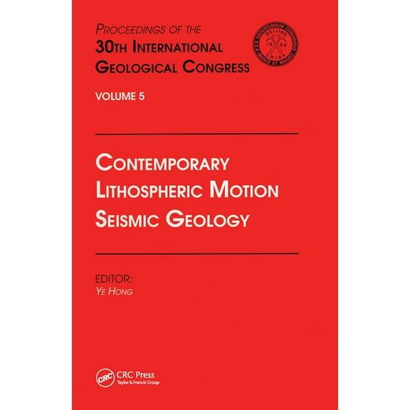 Contemporary Lithospheric Motion Seismic Geology: Proceedings of the 30th International Geological Congress, Volume 5, (Paperback)