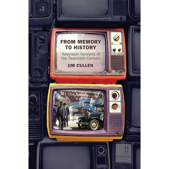 From Memory to History : Television Versions of the Twentieth Century (Paperback)