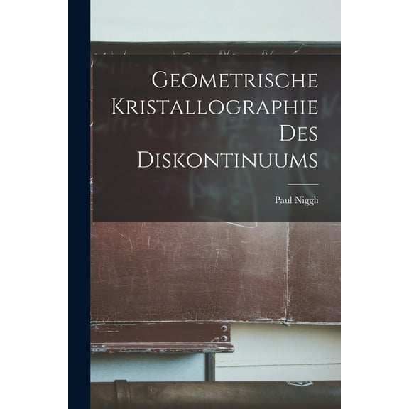 Geometrische Kristallographie Des Diskontinuums (Paperback)
