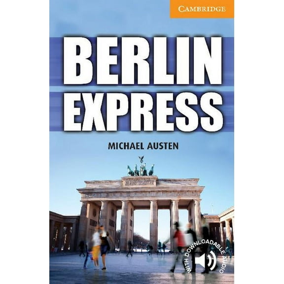 Cambridge English Readers Berlin Express Level 4 Intermediate, (Paperback)