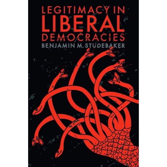 Legitimacy in Liberal Democracies, (Hardcover)