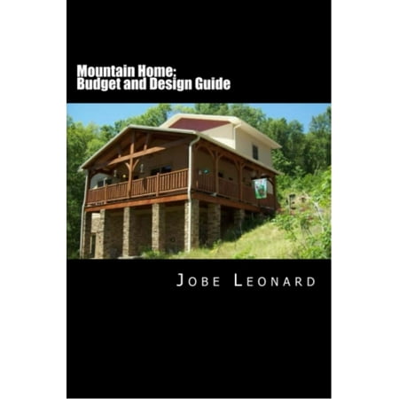 Mountain Home: Design, Budget, Estimate, and Secure Your Best Price -