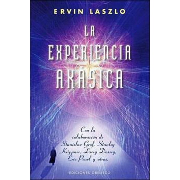 LA EXPERIENCIA AKASICA EDICIONES OBELISCO ERVIN LASZLO