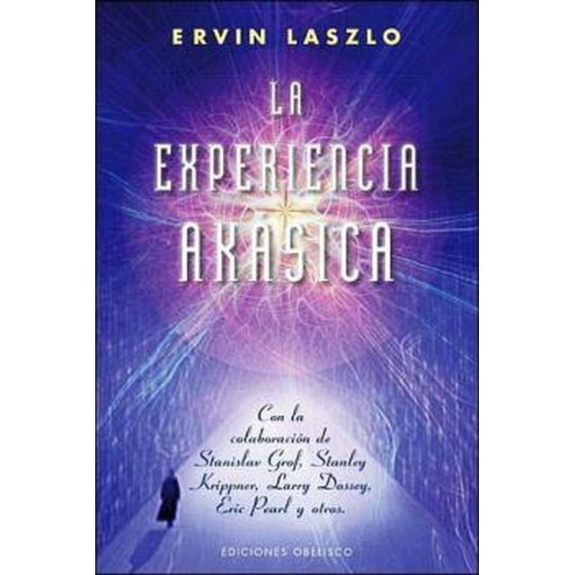 LA EXPERIENCIA AKASICA EDICIONES OBELISCO ERVIN LASZLO