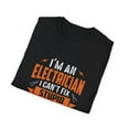 thumbnail image 5 of I'm Am Electrician Can't fix stupid Graphic Novelty Comedy, 5 of 5