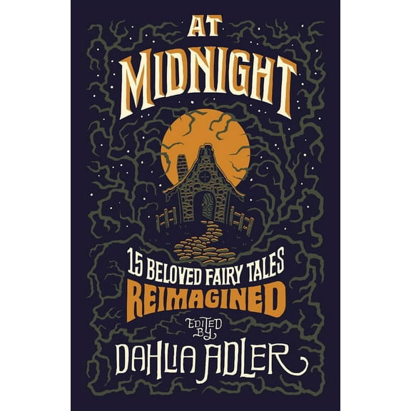 At Midnight: 15 Beloved Fairy Tales Reimagined, (Hardcover)
