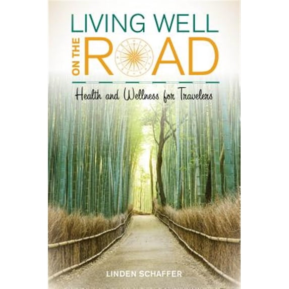 Pre-Owned Living Well on the Road : Health and Wellness for Travelers (Paperback)