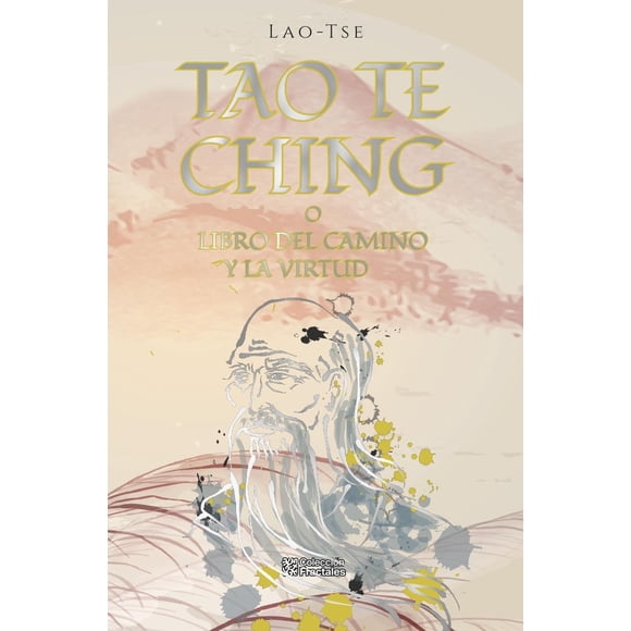 Tao Te Ching O El Libro Del Camino Y La Virtud