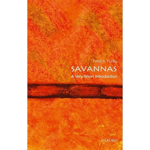 Very Short Introductions Savannas: A Very Short Introduction, (Paperback)