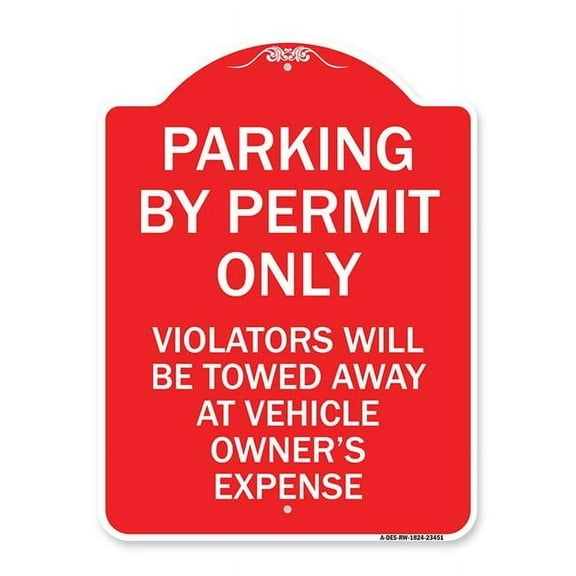SignMission Designer Series Sign - Parking by Permit Only Violators Will Be Towed Away at Vehicle Owner's Expense | Red & White 18" X 24" Heavy-Gauge Aluminum Architectural Sign | Made