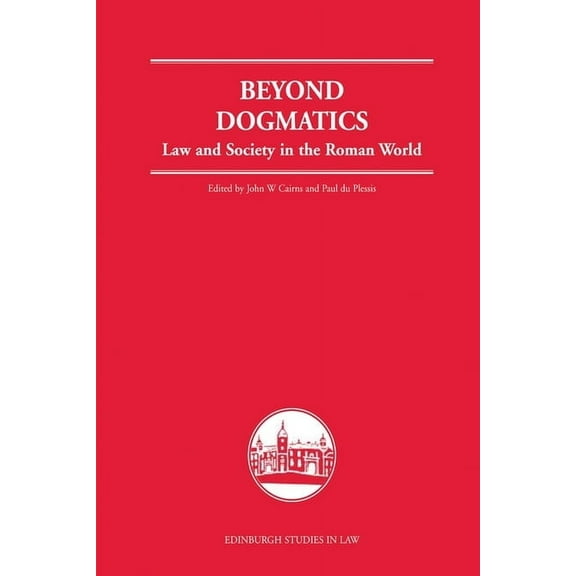 Edinburgh Studies in Law Beyond Dogmatics: Law and Society in the Roman World, Book 03, (Hardcover)