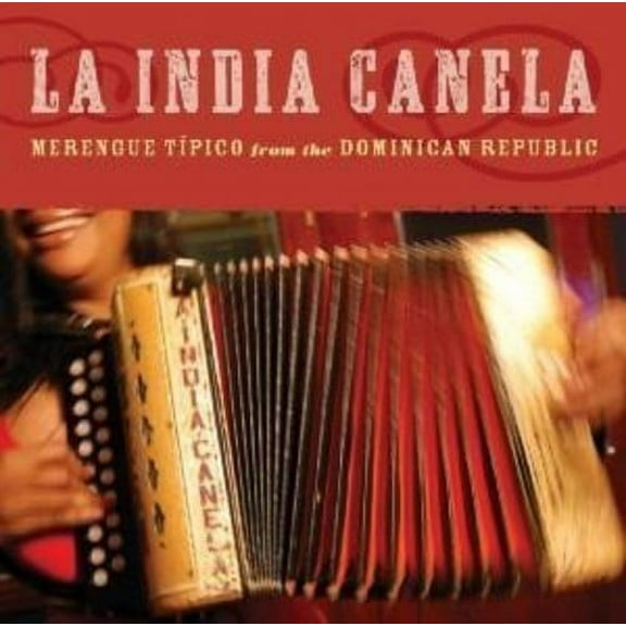 La India Canela - Merengue Tipico from the Dominican Republic - Music & Performance - CD