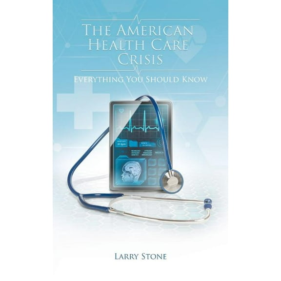 The American Health Care Crisis, (Paperback)