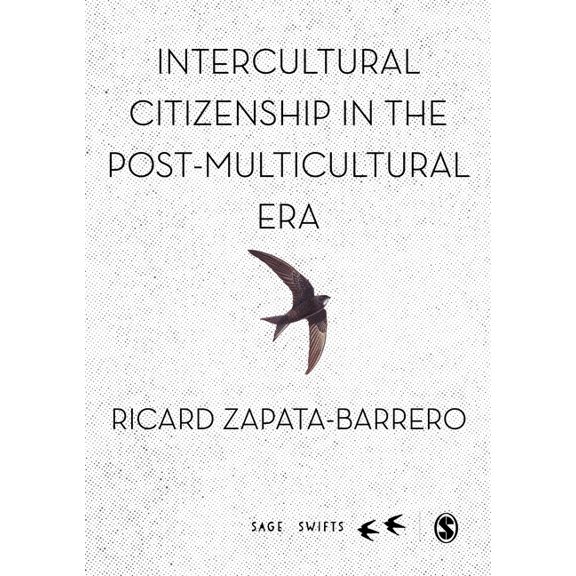 Sage Swifts Intercultural Citizenship in the Post-Multicultural Era, (Hardcover)