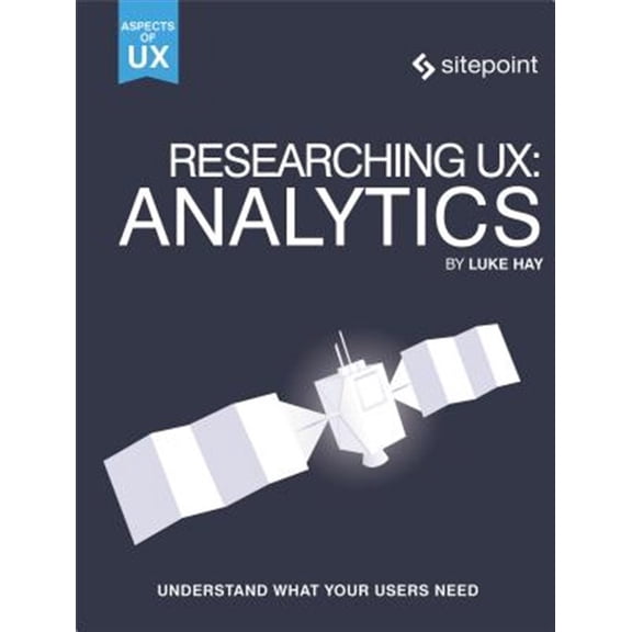 Pre-Owned Researching Ux: Analytics: Understanding Is the Heart of Great UX (Paperback)