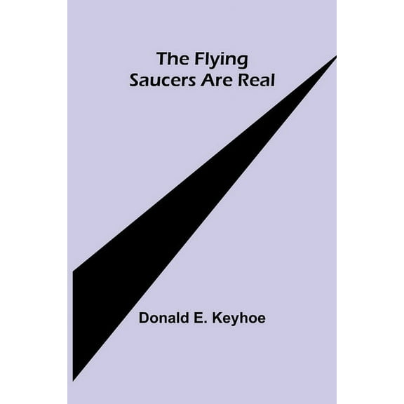 The Flying Saucers are Real, (Paperback)