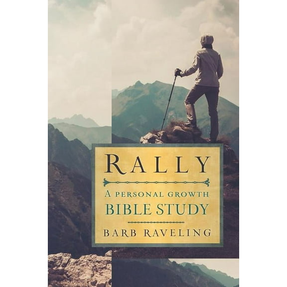 Rally: A Personal Growth Bible Study, (Paperback)
