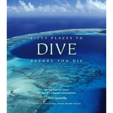 Fifty Places to Dive Before You Die - eBook (Best Places To Scuba Dive In The World)