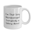 thumbnail image 2 of Nice Microbiologist Gifts, I'm That Sexy Microbiologist Everybody is Talking About, Gag Christmas 11oz Mug From Colleagues, 2 of 2