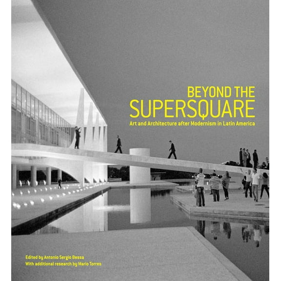 Beyond the Supersquare: Art and Architecture in Latin America After Modernism (Paperback)