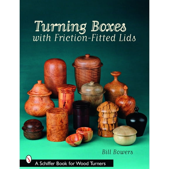 Schiffer Book for Woodturners Turning Boxes with Friction-Fitted Lids, (Paperback)