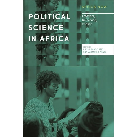 Africa Now Political Science in Africa: Freedom, Relevance, Impact, (Paperback)