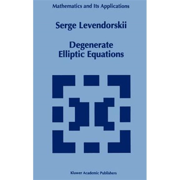 Pre-Owned Mathematics and Its Applications: Degenerate Elliptic Equations (Hardcover)