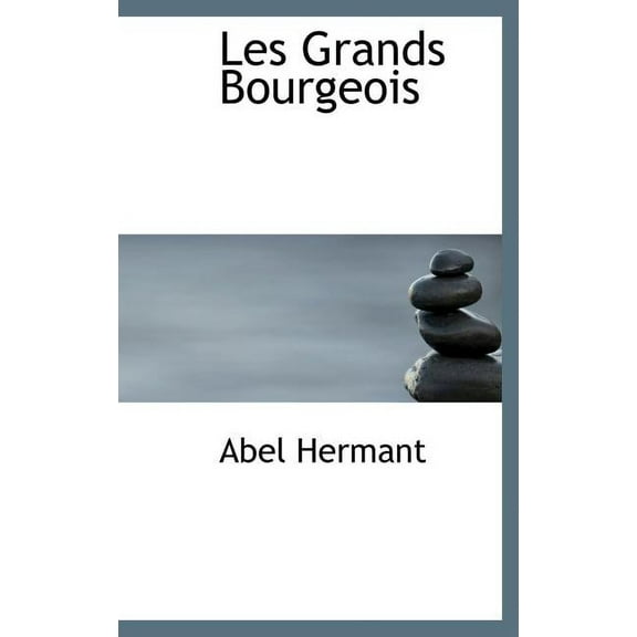 Les Grands Bourgeois (Hardcover)