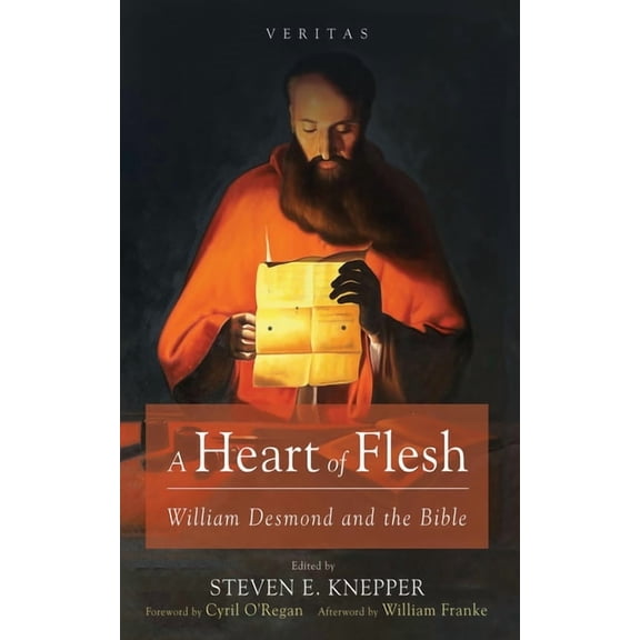 Veritas A Heart of Flesh: William Desmond and the Bible, Book 40, (Paperback)
