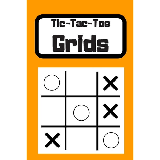 Tic-Tac-Toe Grids : Blank Tic Tac Toe Games (For Kids and Adults ...