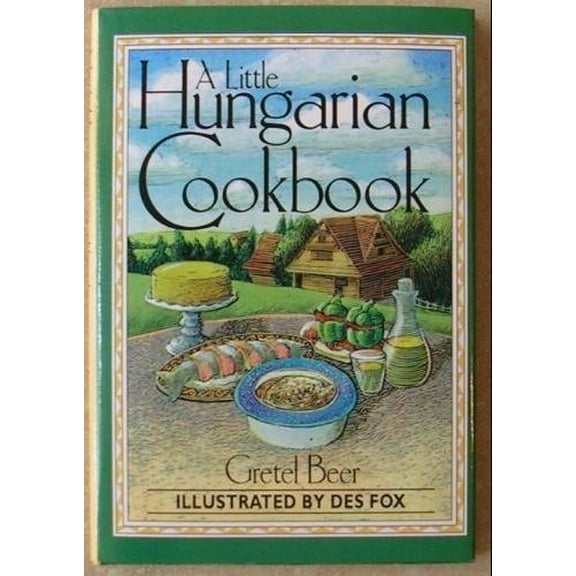 Pre-Owned A Little Hungarian Cookbook (Hardcover) 0811803171 9780811803175
