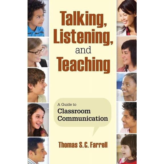Talking, Listening, and Teaching: A Guide to Classroom Communication, (Paperback)