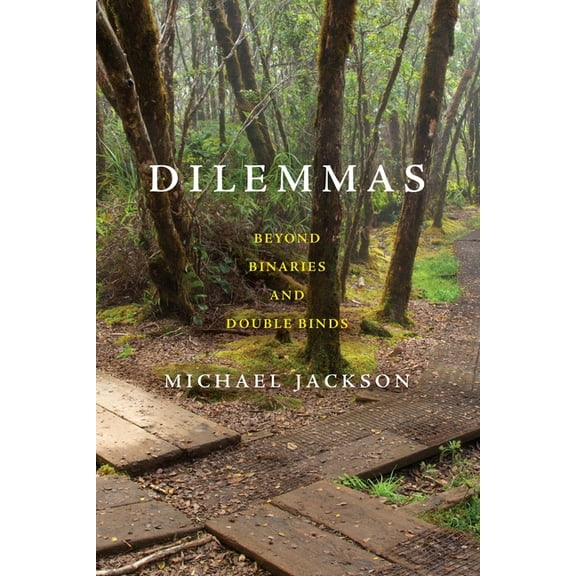 Dilemmas: Beyond Binaries and Double Binds, (Hardcover)