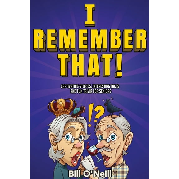 I Remember That!: Captivating Stories, Interesting Facts and Fun Trivia for Seniors (Paperback)