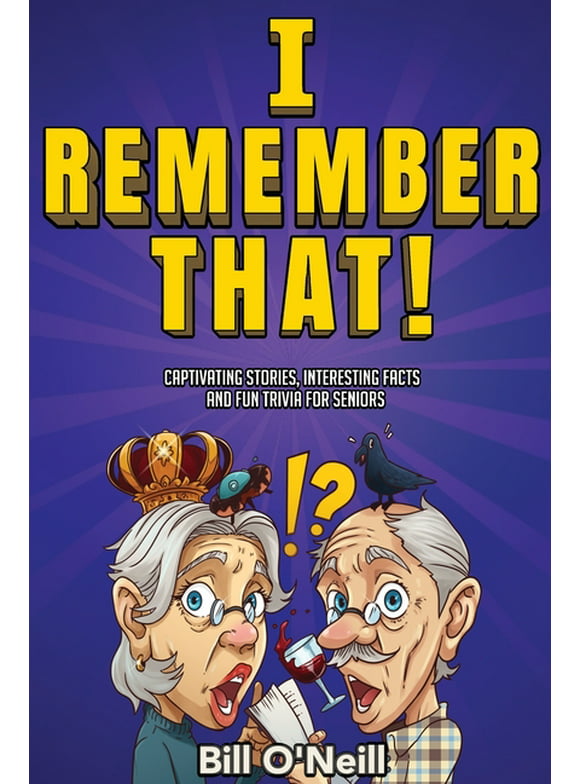 I Remember That!: Captivating Stories, Interesting Facts and Fun Trivia for Seniors (Paperback)(Large Print)
