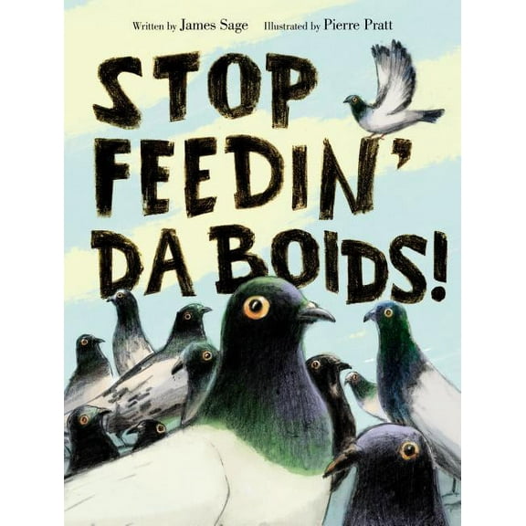 Stop Feedin' da Boids! (Hardcover)